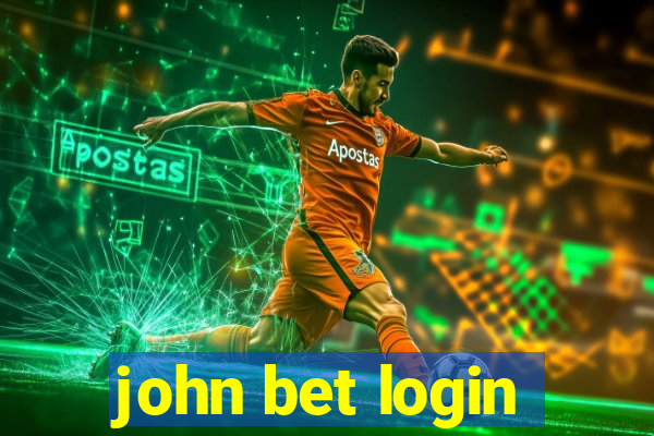 john bet login